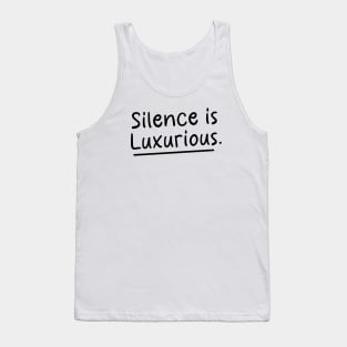 Silence is Luxurious positive affirmation success mindset Tank Top